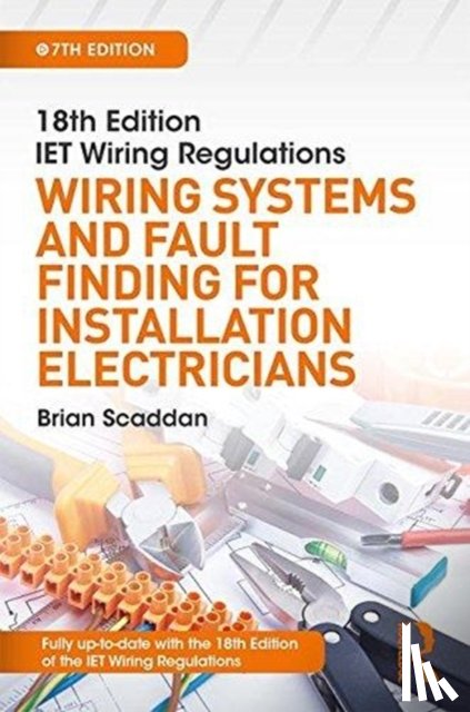 Scaddan, Brian - IET Wiring Regulations: Wiring Systems and Fault Finding for Installation Electricians