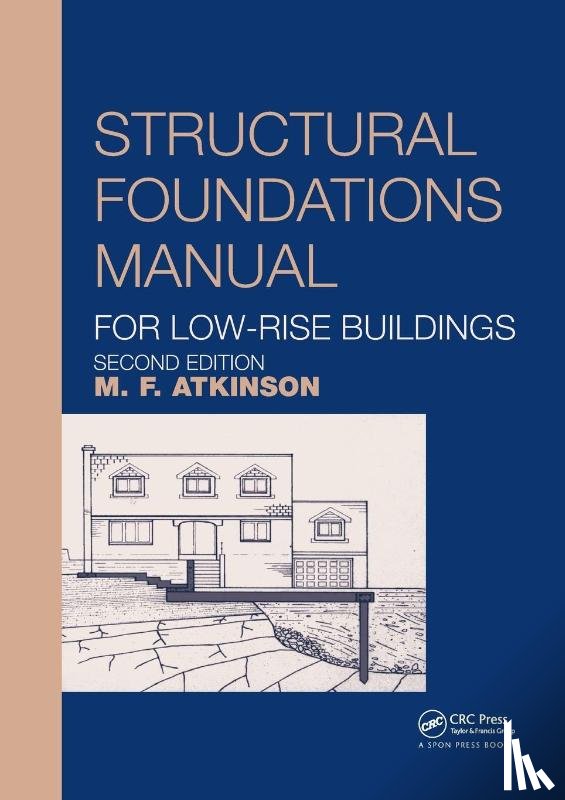Atkinson, Michael - Structural Foundations Manual for Low-Rise Buildings