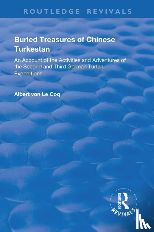 von Le Coq, Albert - Buried Treasures of Chinese Turkestan