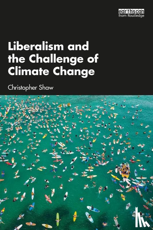 Shaw, Christopher (Environmental Change Institute - Liberalism and the Challenge of Climate Change