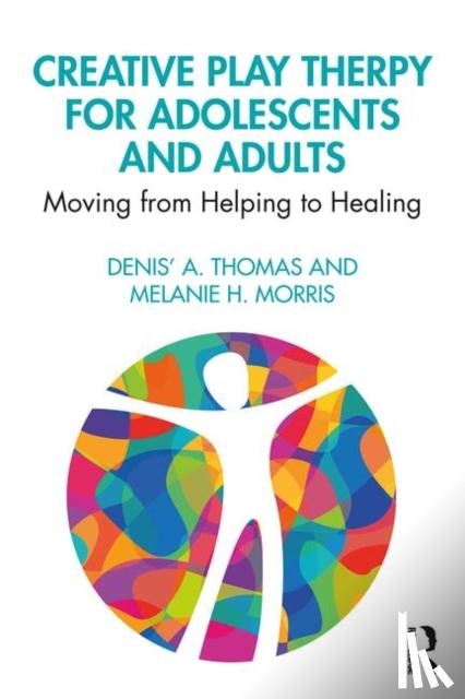 Denis' A. (Lipscomb University, Tennessee, USA) Thomas, Melanie H. (Lipscomb University, Tennessee, USA) Morris - Creative Play Therapy with Adolescents and Adults