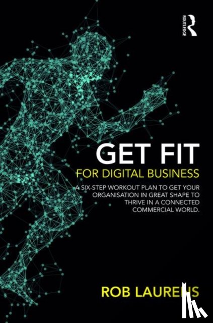 Laurens, Rob - Get Fit for Digital Business