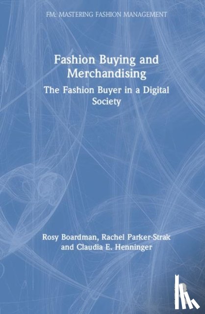 Boardman, Rosy (University of Manchester, Parker-Strak, Rachel (University of Manchester, Henninger, Claudia E. (University of Manchester - Fashion Buying and Merchandising
