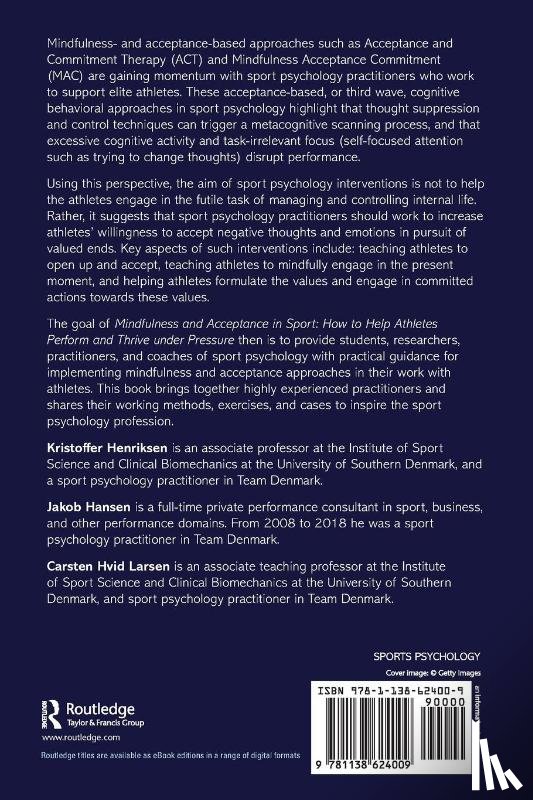 Henriksen, Kristoffer (Institute of Sport Science and Clinical Biomechanics at the University of Southern Denmark.), Hansen, Jakob, Larsen, Carsten Hvid (Institute of Sport Science and Clinical Biomechanics at the University of Southern Denmark) - Mindfulness and Acceptance in Sport
