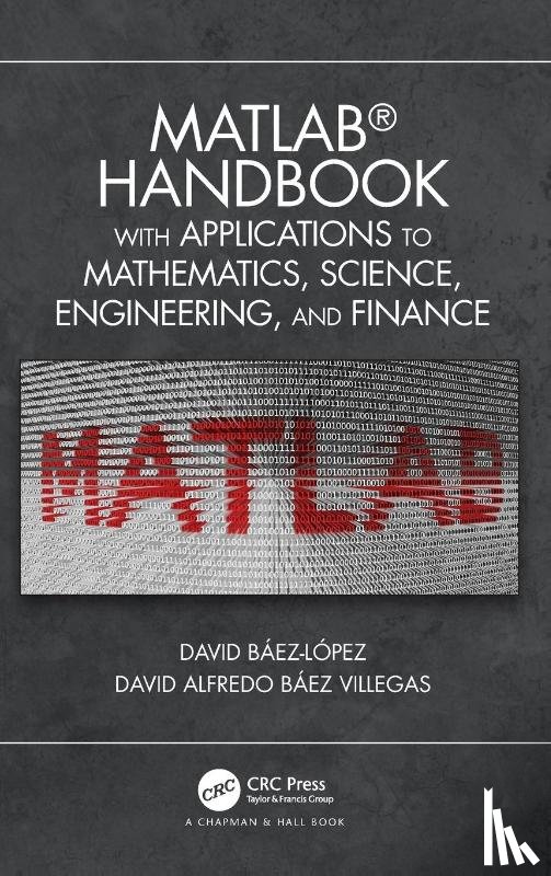 David Baez-Lopez, Jose Miguel, Baez Villegas, David Alfredo - MATLAB Handbook with Applications to Mathematics, Science, Engineering, and Finance