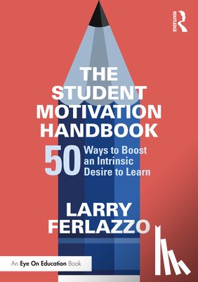 Ferlazzo, Larry (Luther Burbank High School - The Student Motivation Handbook