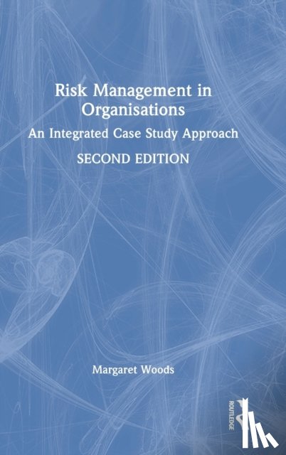 Woods, Margaret (Aston University Business School - Risk Management in Organisations