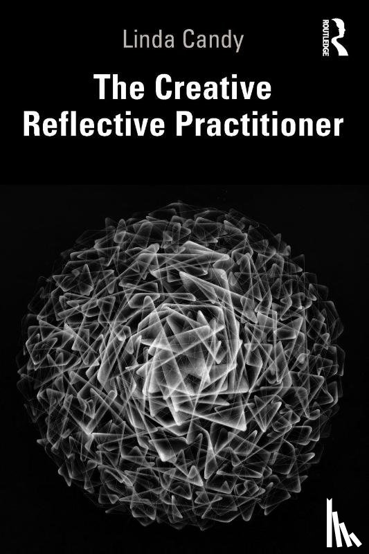 Candy, Linda - The Creative Reflective Practitioner