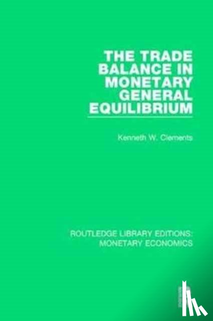 Clements, Kenneth W. (University of Western Australia) - The Trade Balance in Monetary General Equilibrium