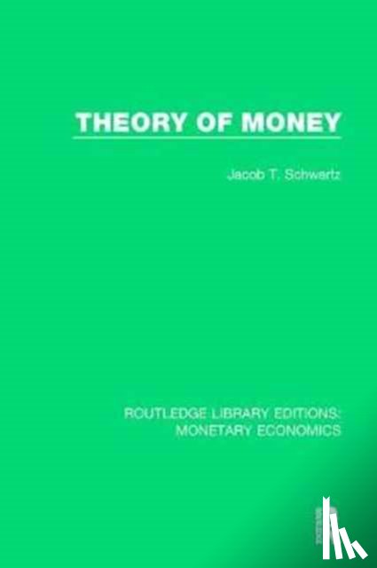 Schwartz, Jacob T. - Theory of Money