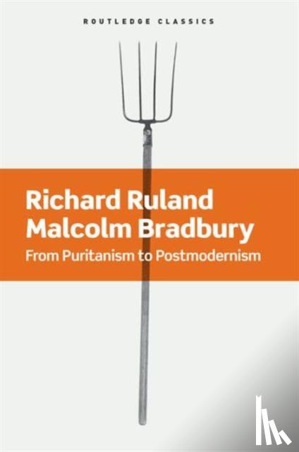 Ruland, Richard, Bradbury, Malcolm - From Puritanism to Postmodernism