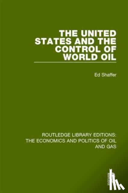 Shaffer, Edward H. - The United States and the Control of World Oil
