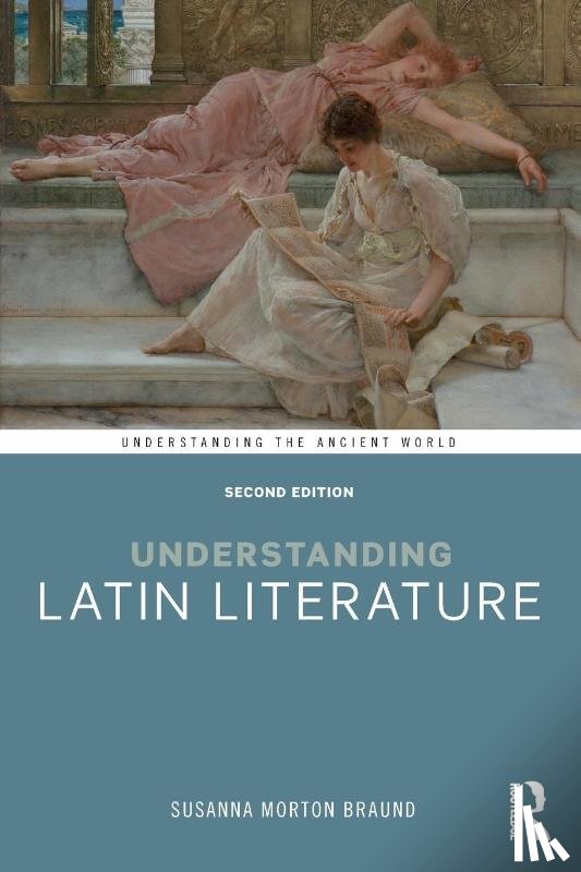 Braund, Susanna Morton - Understanding Latin Literature