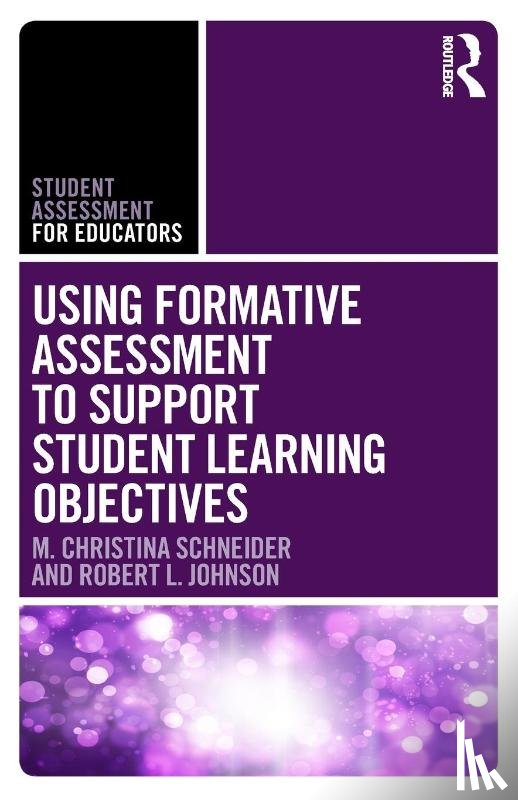 Schneider, M. Christina, Johnson, Robert L. - Using Formative Assessment to Support Student Learning Objectives