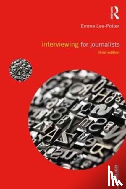 Adams, Sally, Lee-Potter, Emma - Interviewing for Journalists