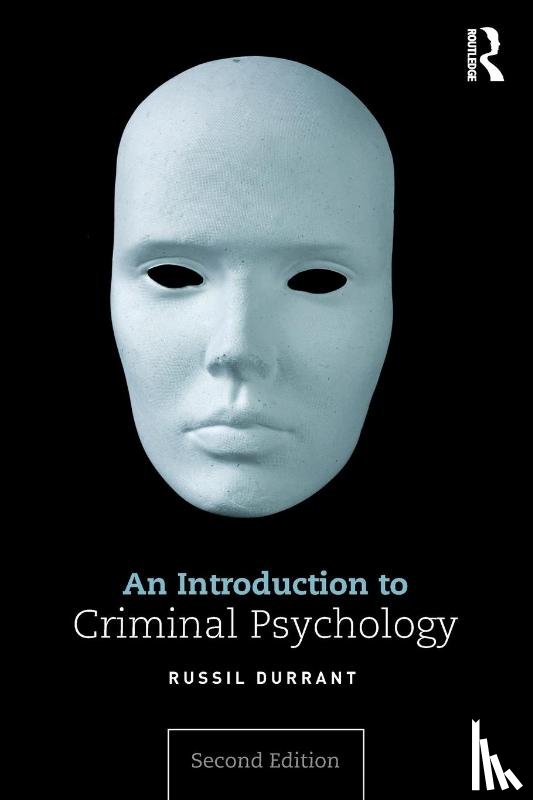 Durrant, Russil (Victoria University of Wellington, New Zealand) - An Introduction to Criminal Psychology