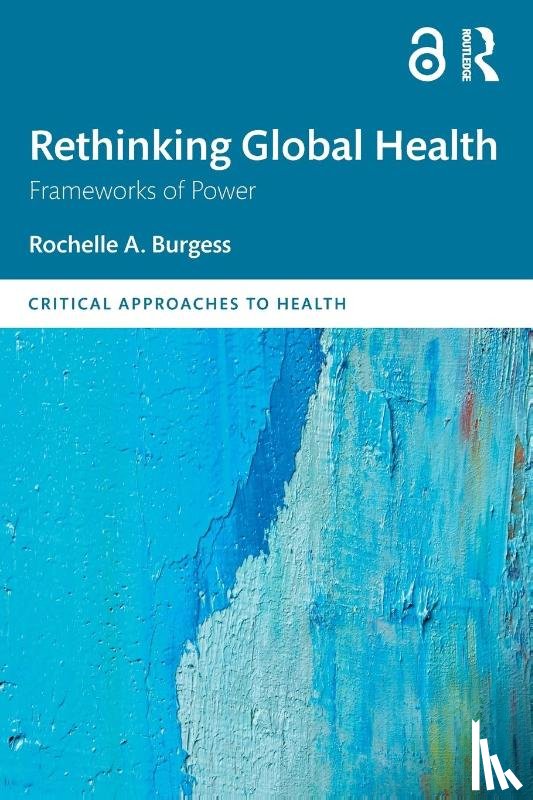 Burgess, Rochelle - Rethinking Global Health