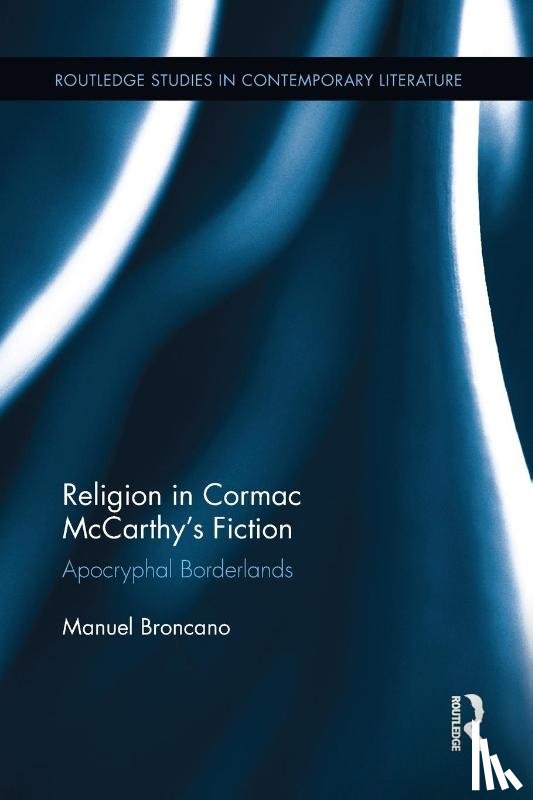 Broncano, Manuel - Religion in Cormac McCarthy’s Fiction