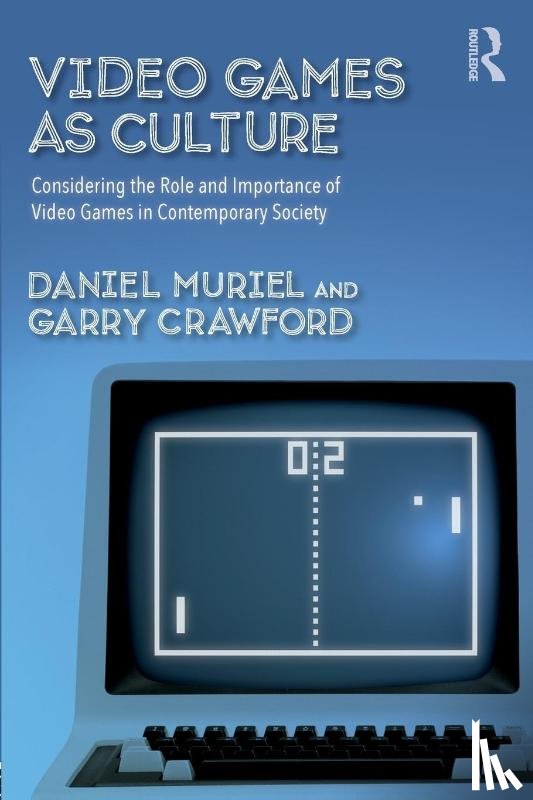 Muriel, Daniel (University of Salford, Crawford, Garry (University of Salford - Video Games as Culture