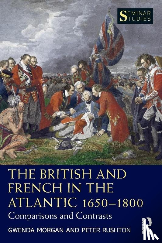 Morgan, Gwenda, Rushton, Peter (University of Sunderland - The British and French in the Atlantic 1650-1800