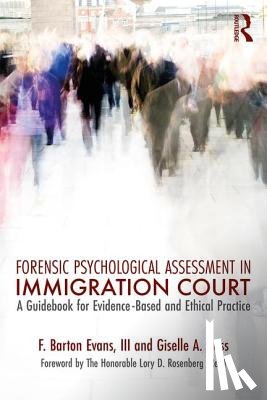 Evans, III, Hass, Giselle A. (Georgetown University Law Center - Forensic Psychological Assessment in Immigration Court