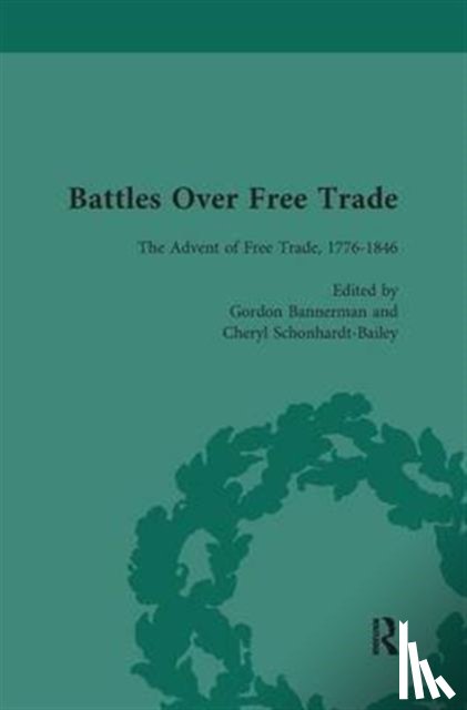 Duckenfield, Mark, Bannerman, Gordon, Howe, Anthony, Schonhardt-Bailey, Cheryl - Battles Over Free Trade, Volume 1