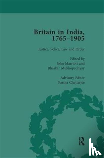Marriott, John, Mukhopadhyay, Bhaskar, Chatterjee, Partha - Britain in India, 1765-1905, Volume I