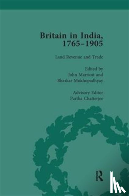 Marriott, John (University of Oxford, Mukhopadhyay, Bhaskar, Chatterjee, Partha - Britain in India, 1765-1905, Volume II