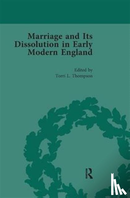 Thompson, Torri L - Marriage and Its Dissolution in Early Modern England, Volume 4
