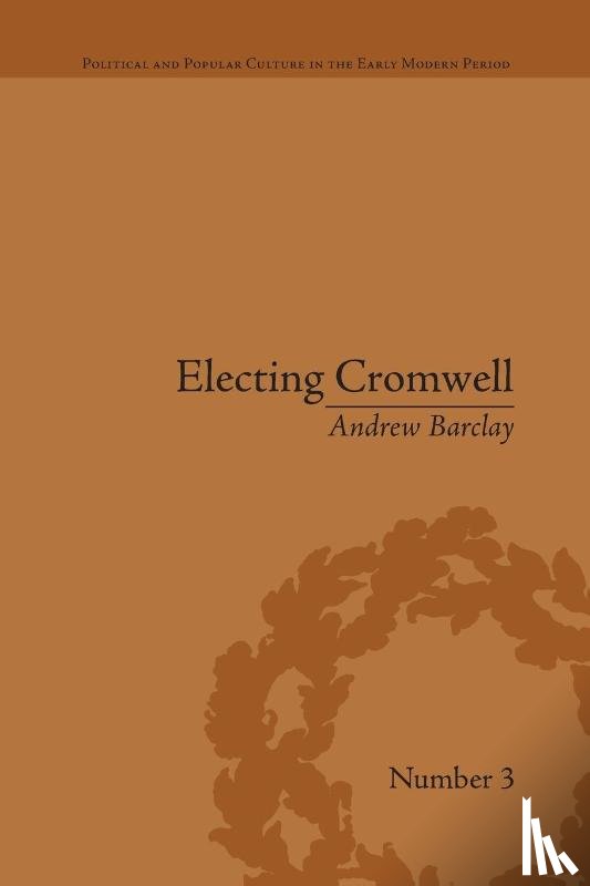 Barclay, Andrew - Electing Cromwell