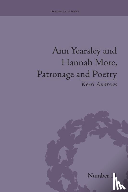 Andrews, Kerri - Ann Yearsley and Hannah More, Patronage and Poetry