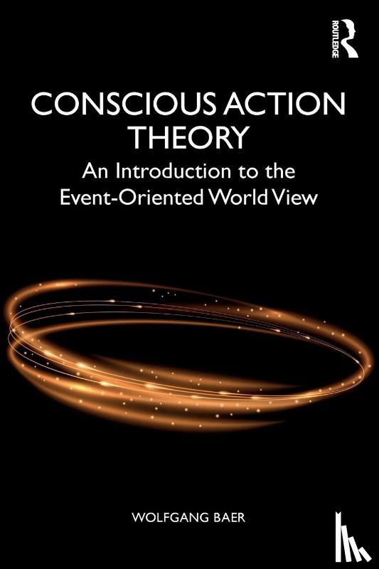 Baer, Wolfgang (Nascent Systems Inc - Conscious Action Theory