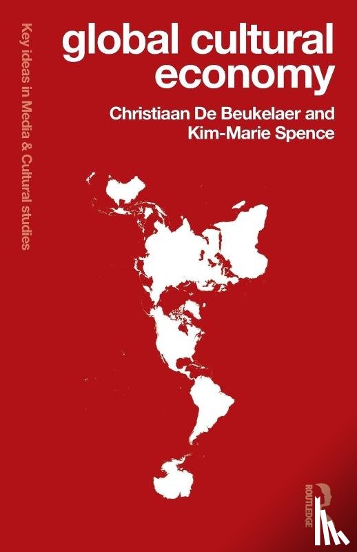 De Beukelaer, Christiaan (University of Melbourne), Spence, Kim-Marie - Global Cultural Economy