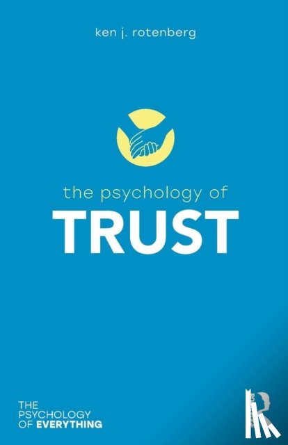 Rotenberg, Ken (University of Keele, UK) - The Psychology of Trust