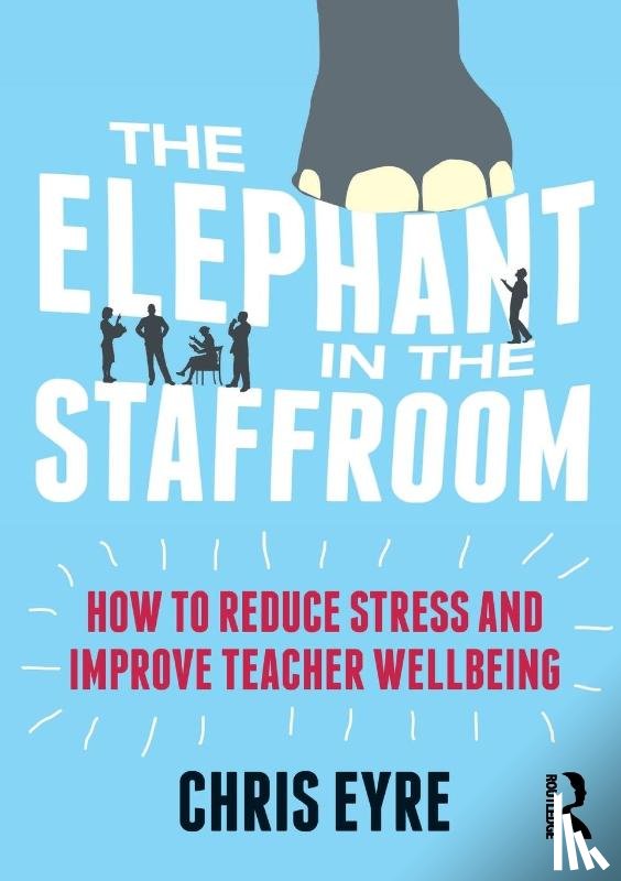 Eyre, Chris - The Elephant in the Staffroom