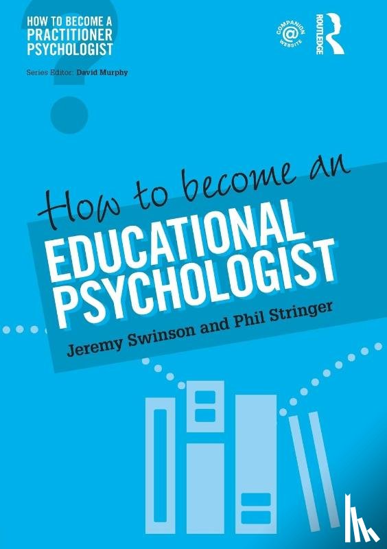Swinson, Jeremy, Stringer, Phil (University College London - How to Become an Educational Psychologist
