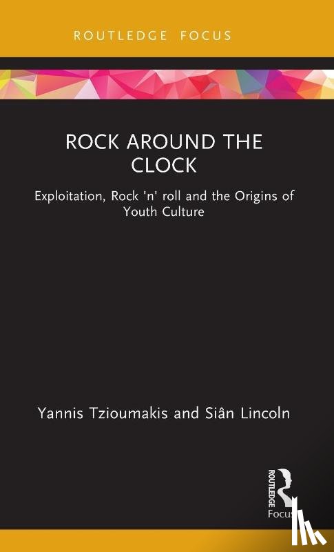 Tzioumakis, Yannis (University of Liverpool, Lincoln, Sian - Rock around the Clock