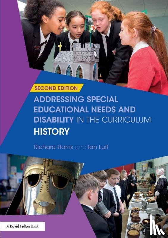Harris, Richard, Luff, Ian (lecturer at the University of East Anglia - Addressing Special Educational Needs and Disability in the Curriculum: History