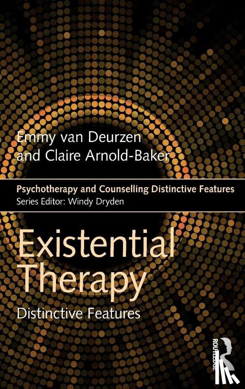 van Deurzen, Emmy (New School of Psychotherapy and Counselling, Arnold-Baker, Claire (New School of Psychotherapy and Counselling - Existential Therapy
