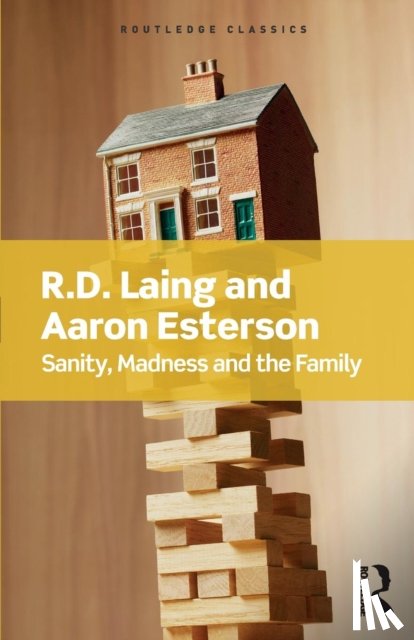 Laing, R.D, Esterson, Aaron - Sanity, Madness and the Family