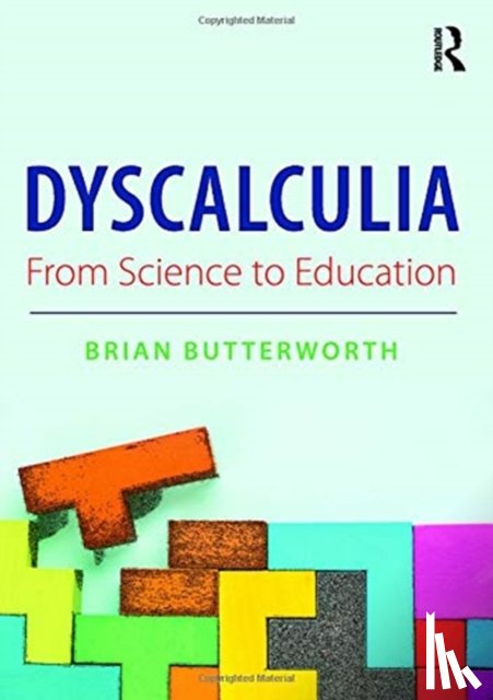 Butterworth, Brian (University College London, UK) - Dyscalculia: from Science to Education