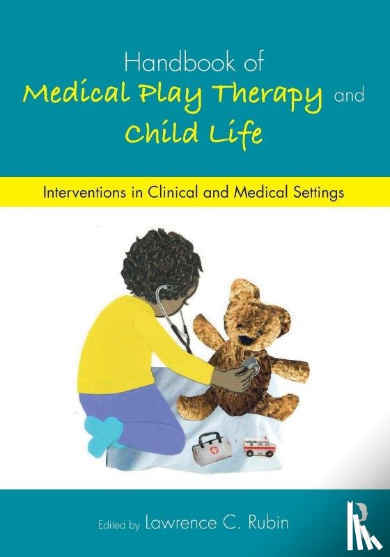  - Handbook of Medical Play Therapy and Child Life