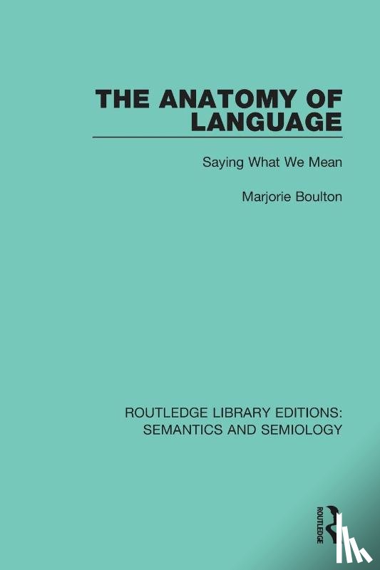 Boulton, Marjorie - The Anatomy of Language