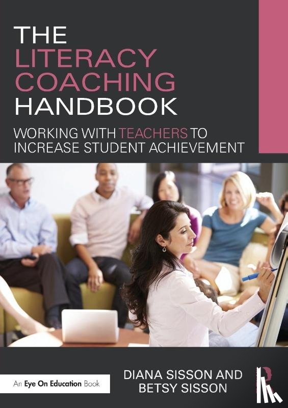 Sisson, Diana (Sisson & Sisson Educational Consulting Services LLC, Sisson, Betsy (Sisson & Sisson Educational Consulting Services LLC - The Literacy Coaching Handbook