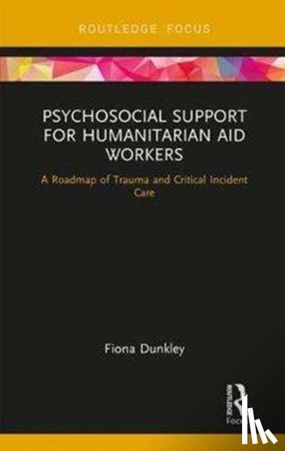 Dunkley, Fiona - Psychosocial Support for Humanitarian Aid Workers