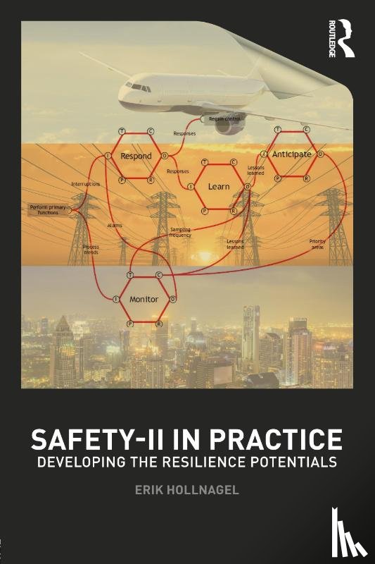 Hollnagel, Erik (University of Southern Denmark) - Safety-II in Practice
