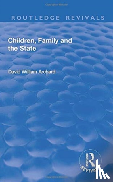 Archard, David William - Children, Family and the State