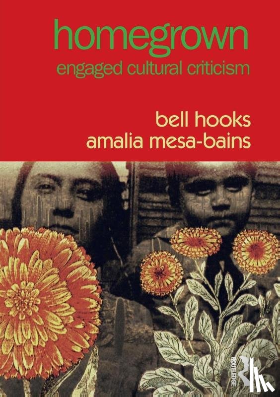 hooks, bell (Berea College, Mesa-Bains, Amalia - Homegrown