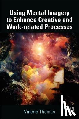 Thomas, Valerie - Using Mental Imagery to Enhance Creative and Work-related Processes