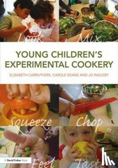 Carruthers, Elizabeth (Redcliffe Nursery School and Children's Centre, Keane, Carole (Redcliffe Nursery School and Children's Centre, Ingleby, Jo (Redcliffe Nursery School and Children's Centre - Young Children’s Experimental Cookery
